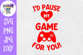 I'd Pause my Game for You - Valentine's Day SVG - Nerdy SVG